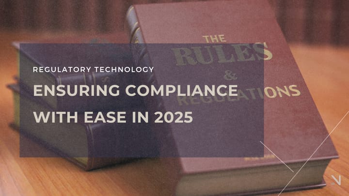 Regulatory Technology: Ensuring Compliance with Ease in 2025