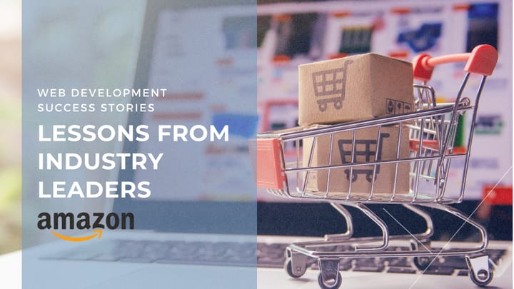 Web Development Success Stories: Lessons from Industry Leaders