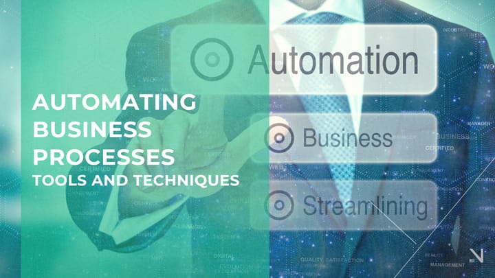 Tools and Techniques for Automating Business Processes