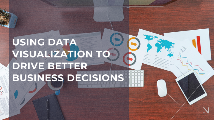 Using Data Visualization to Drive Better Business Decisions