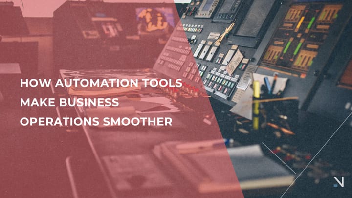 How Automation Tools Make Business Operations Smoother