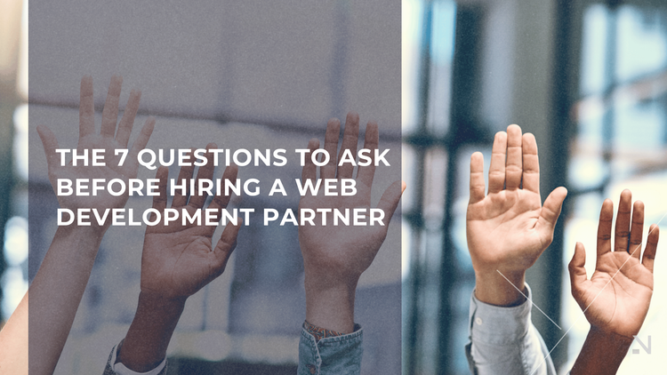 The 7 Questions to Ask Before Hiring a Web Development Partner