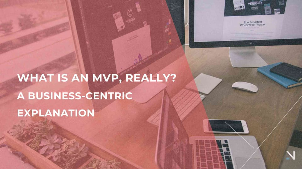 What Is an MVP, Really? A Business-Centric Explanation